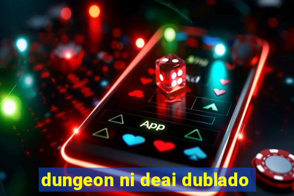 dungeon ni deai dublado